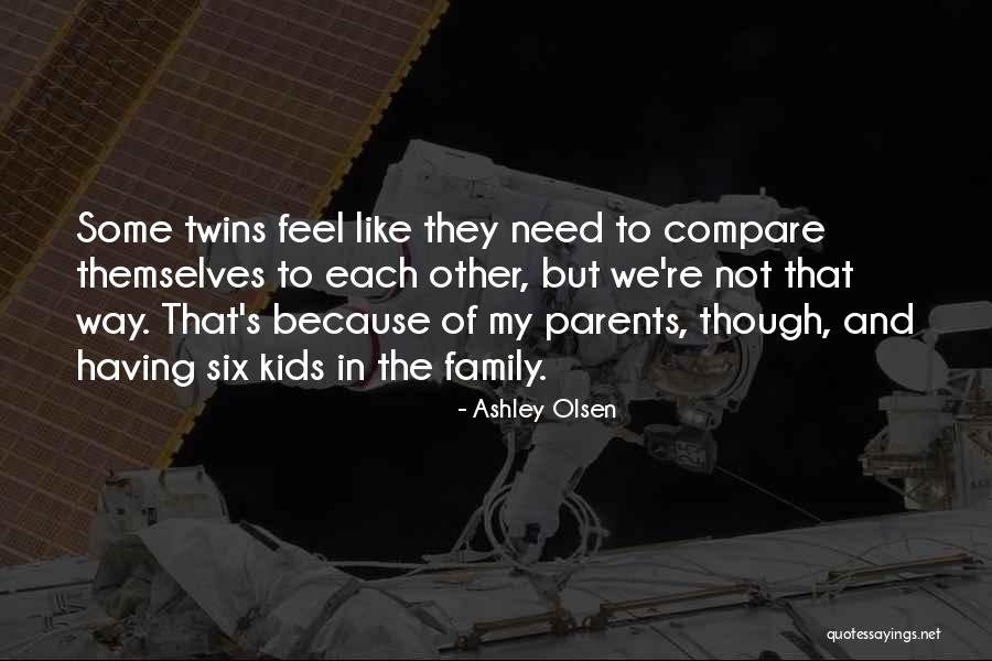 Not Having Parents Quotes By Ashley Olsen Not Having Parents Quotes By Ashley Olsen
