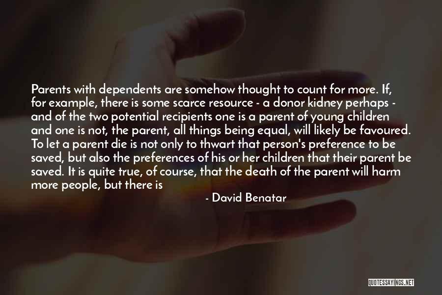 Not Having Parents Quotes By David Benatar Not Having Parents Quotes By David Benatar