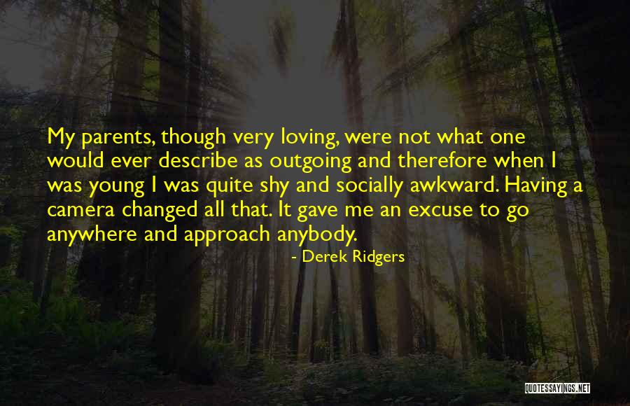 Not Having Parents Quotes By Derek Ridgers Not Having Parents Quotes By Derek Ridgers