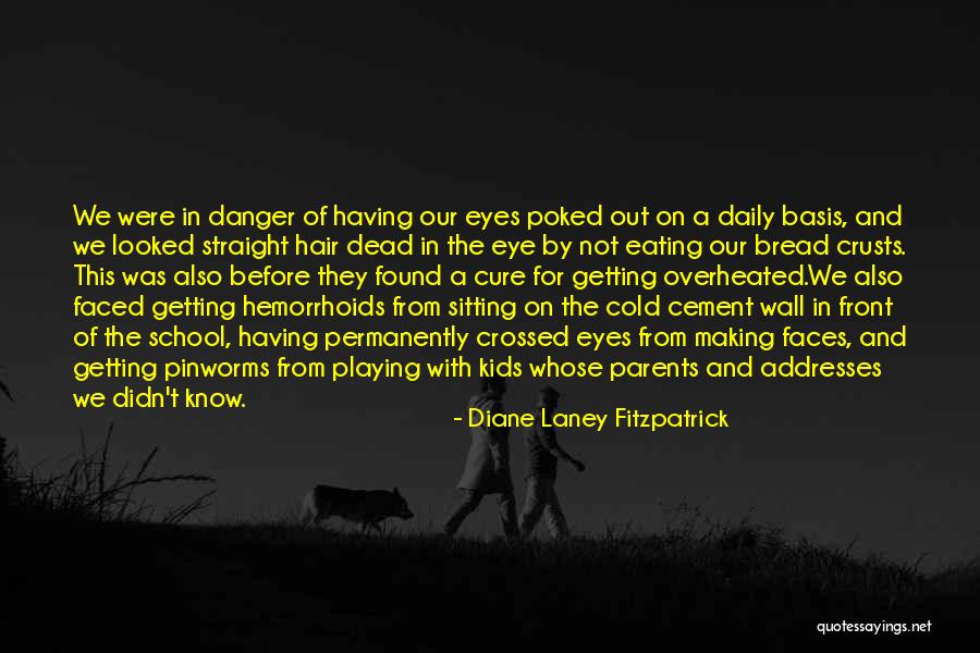 Not Having Parents Quotes By Diane Laney Fitzpatrick Not Having Parents Quotes By Diane Laney Fitzpatrick