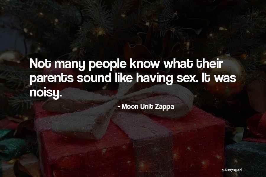 Not Having Parents Quotes By Moon Unit Zappa Not Having Parents Quotes By Moon Unit Zappa