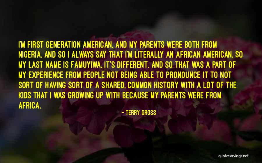 Not Having Parents Quotes By Terry Gross Not Having Parents Quotes By Terry Gross