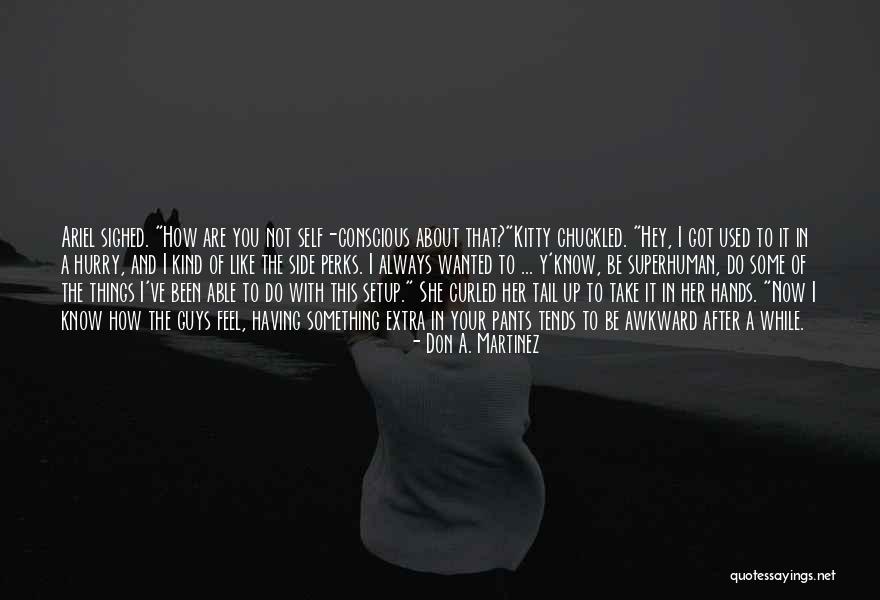 Not Having Self Confidence Quotes By Don A. Martinez Not Having Self Confidence Quotes By Don A. Martinez