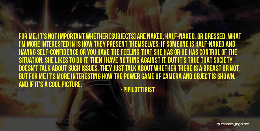 Not Having Self Confidence Quotes By Pipilotti Rist Not Having Self Confidence Quotes By Pipilotti Rist