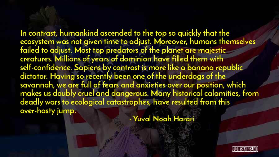 Not Having Self Confidence Quotes By Yuval Noah Harari Not Having Self Confidence Quotes By Yuval Noah Harari