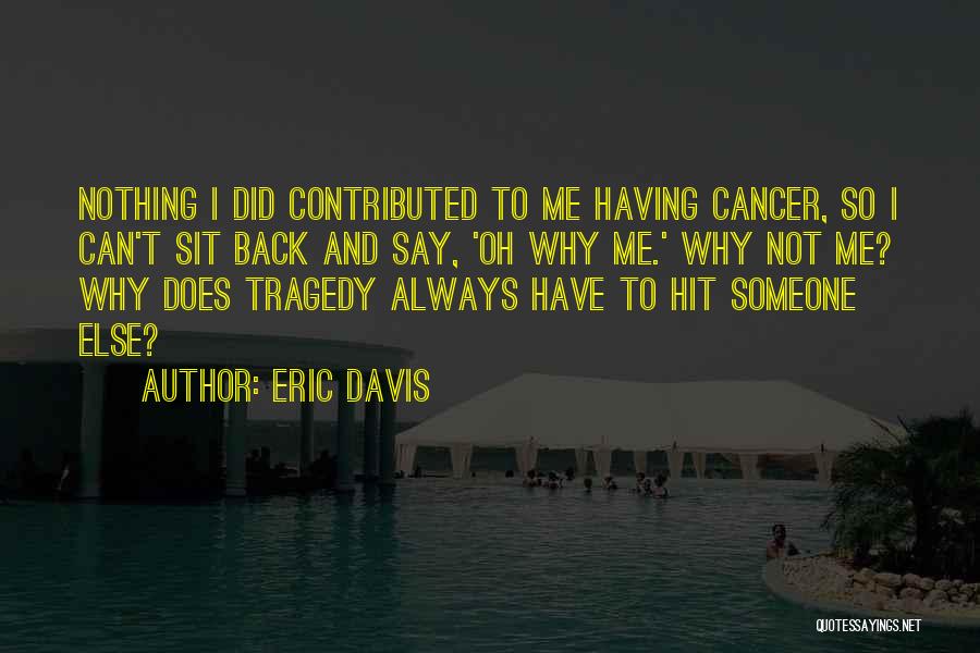 Not Having Someone Quotes By Eric Davis