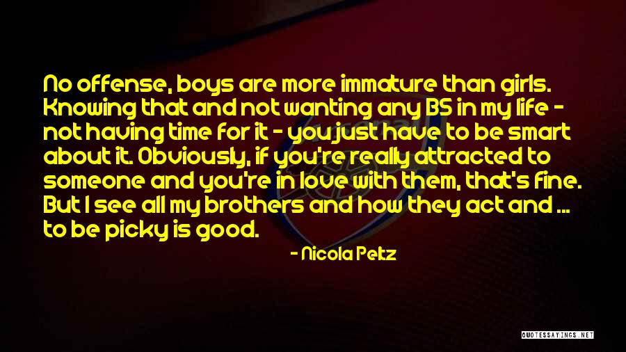 Not Having Someone To Love Quotes By Nicola Peltz Not Having Someone To Love Quotes By Nicola Peltz