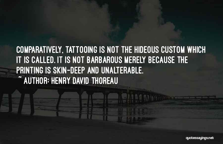 Not Having Tattoos Quotes By Henry David Thoreau