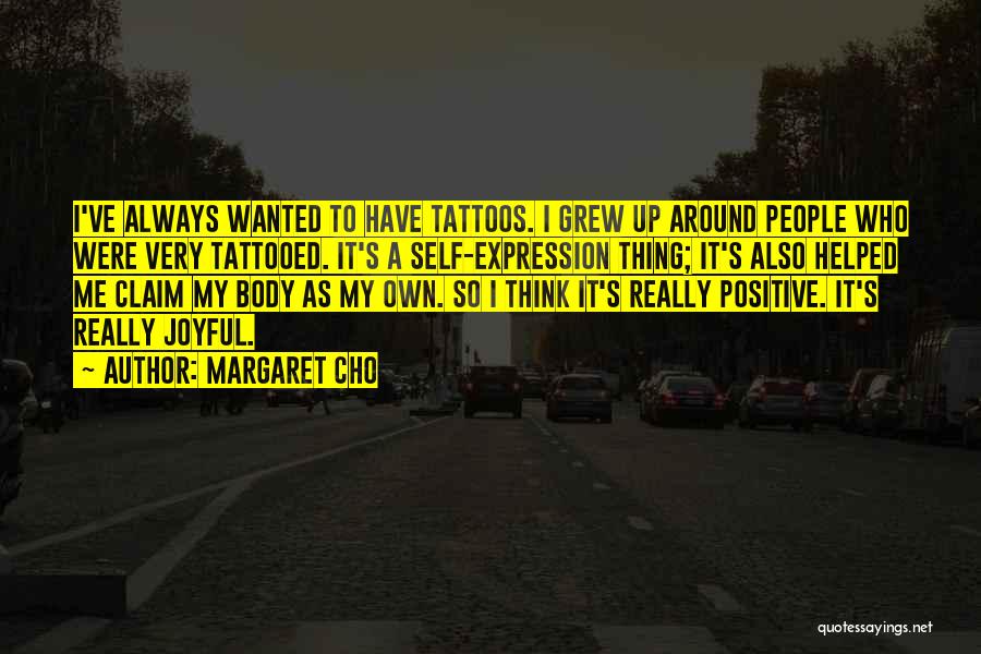 Not Having Tattoos Quotes By Margaret Cho