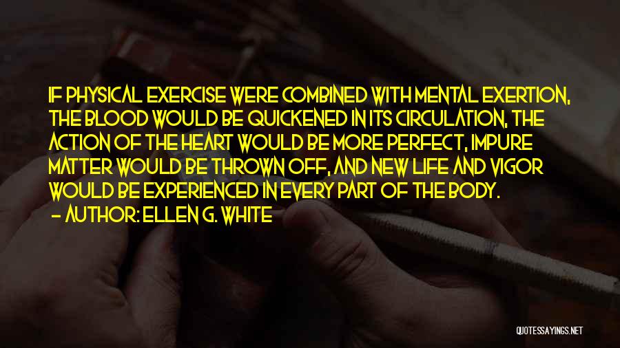 Not Having The Perfect Life Quotes By Ellen G. White