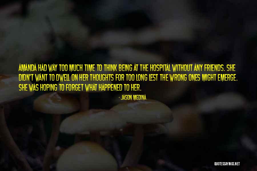 Not Having Time For Friends Quotes By Jason Medina Not Having Time For Friends Quotes By Jason Medina