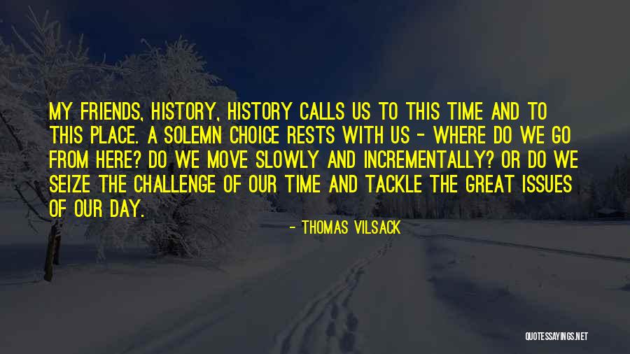 Not Having Time For Friends Quotes By Thomas Vilsack Not Having Time For Friends Quotes By Thomas Vilsack