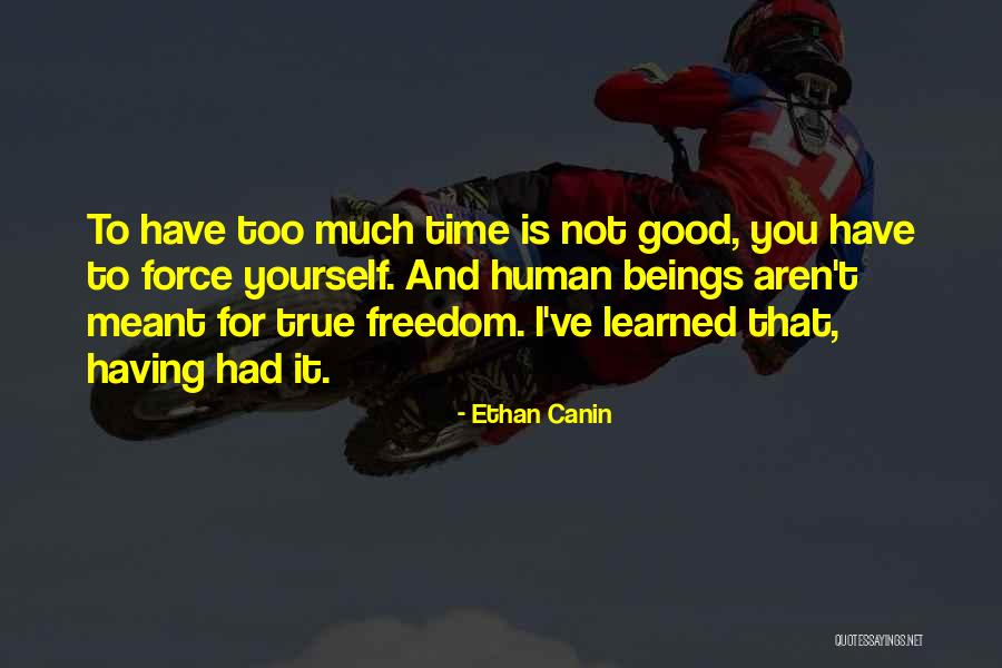 Not Having Time For Yourself Quotes By Ethan Canin