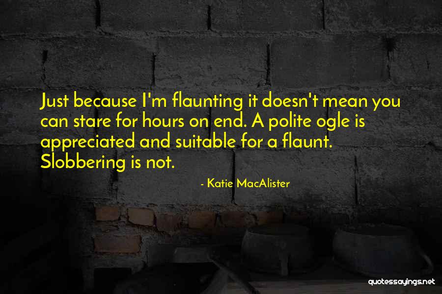 Not Having To Flaunt Quotes By Katie MacAlister Not Having To Flaunt Quotes By Katie MacAlister