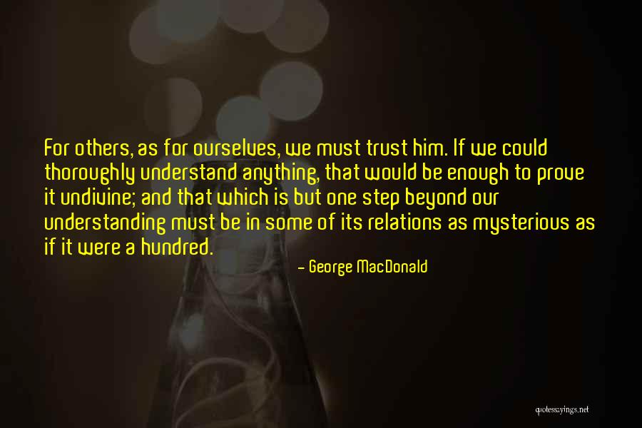 Not Having To Prove Anything Quotes By George MacDonald Not Having To Prove Anything Quotes By George MacDonald