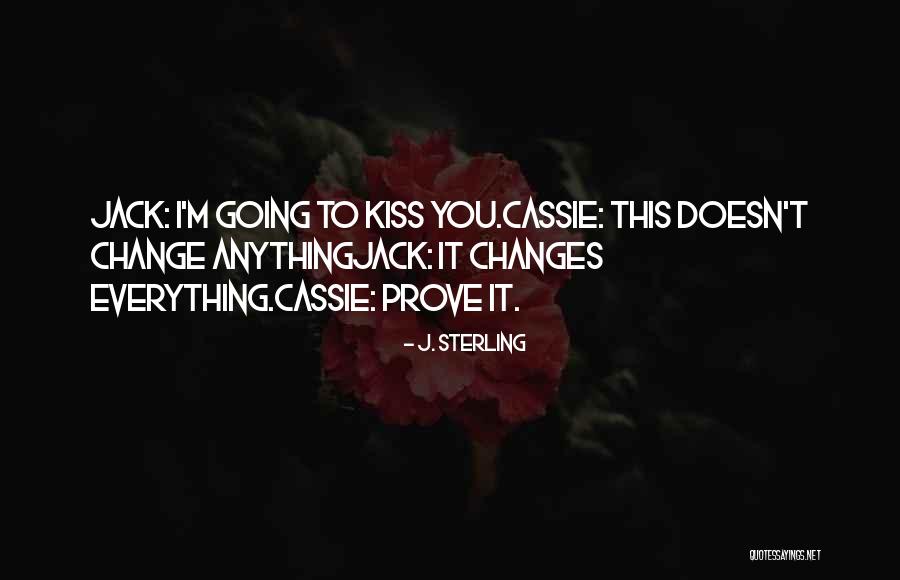 Not Having To Prove Anything Quotes By J. Sterling Not Having To Prove Anything Quotes By J. Sterling