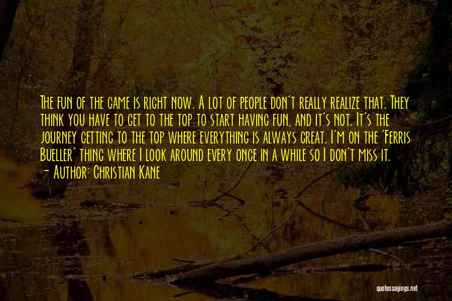 Not Having You Around Quotes By Christian Kane