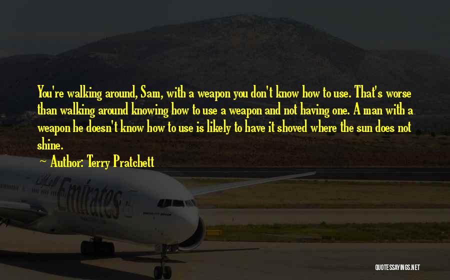 Not Having You Around Quotes By Terry Pratchett