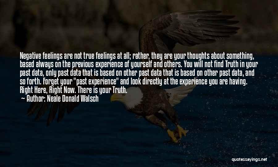 Not Having You Here Quotes By Neale Donald Walsch