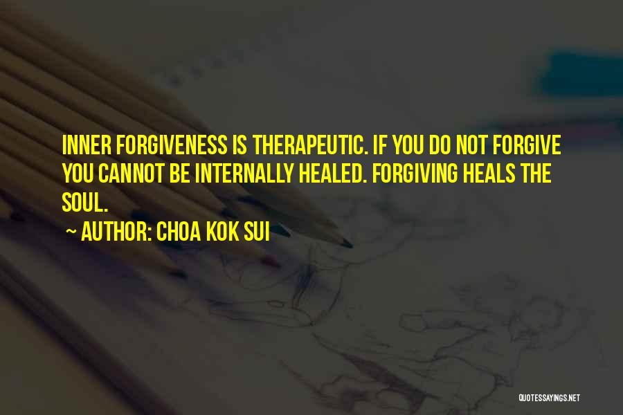 Not Healed Quotes By Choa Kok Sui
