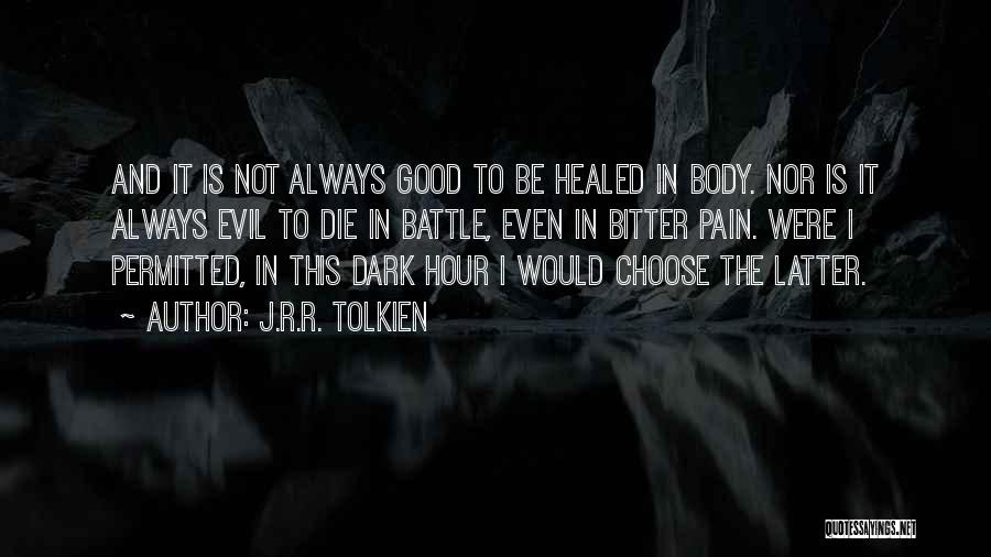 Not Healed Quotes By J.R.R. Tolkien