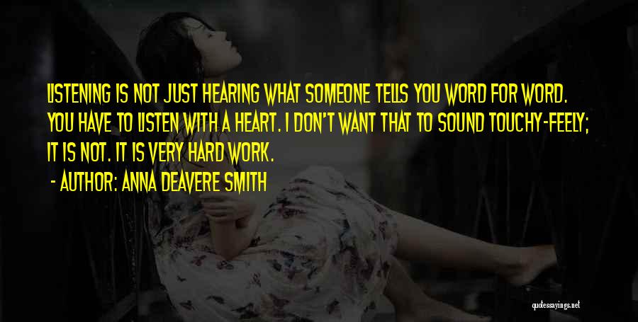 Not Hearing What You Want Quotes By Anna Deavere Smith