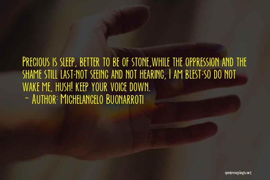 Not Hearing Your Voice Quotes By Michelangelo Buonarroti