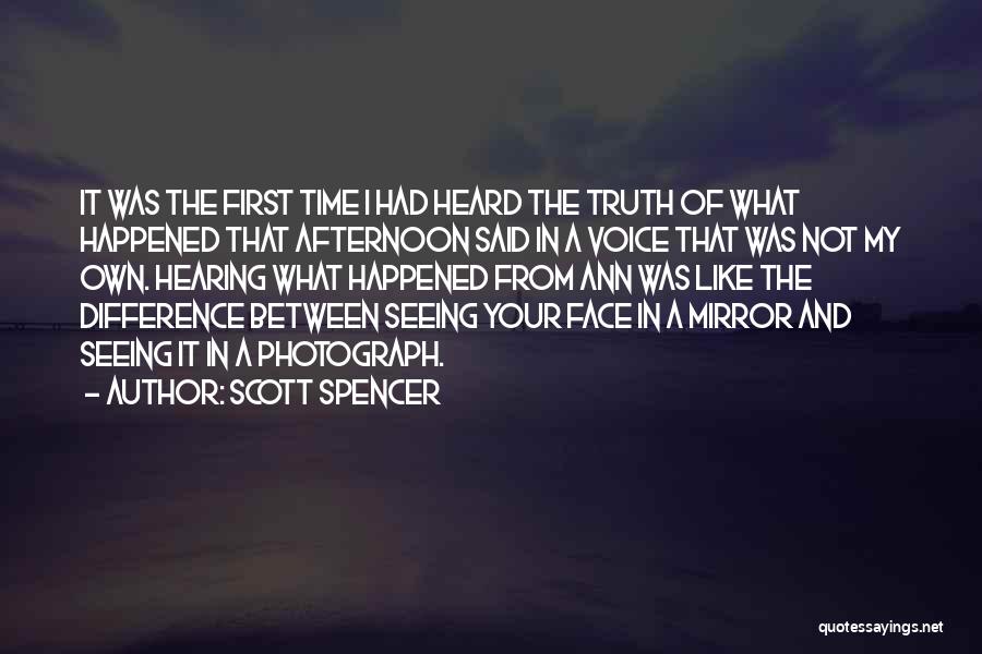 Not Hearing Your Voice Quotes By Scott Spencer