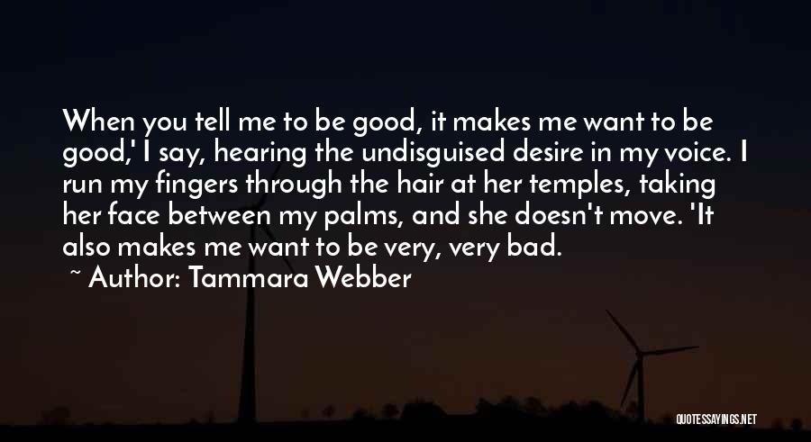 Not Hearing Your Voice Quotes By Tammara Webber