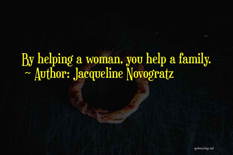 Not Helping Family Quotes By Jacqueline Novogratz