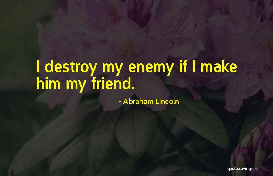 Not Helping Friends Quotes By Abraham Lincoln