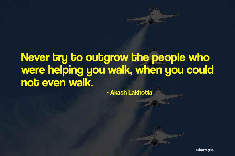 Not Helping Friends Quotes By Akash Lakhotia Not Helping Friends Quotes By Akash Lakhotia