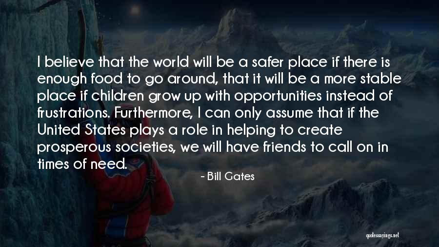 Not Helping Friends Quotes By Bill Gates Not Helping Friends Quotes By Bill Gates