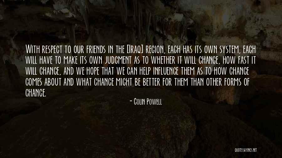 Not Helping Friends Quotes By Colin Powell Not Helping Friends Quotes By Colin Powell
