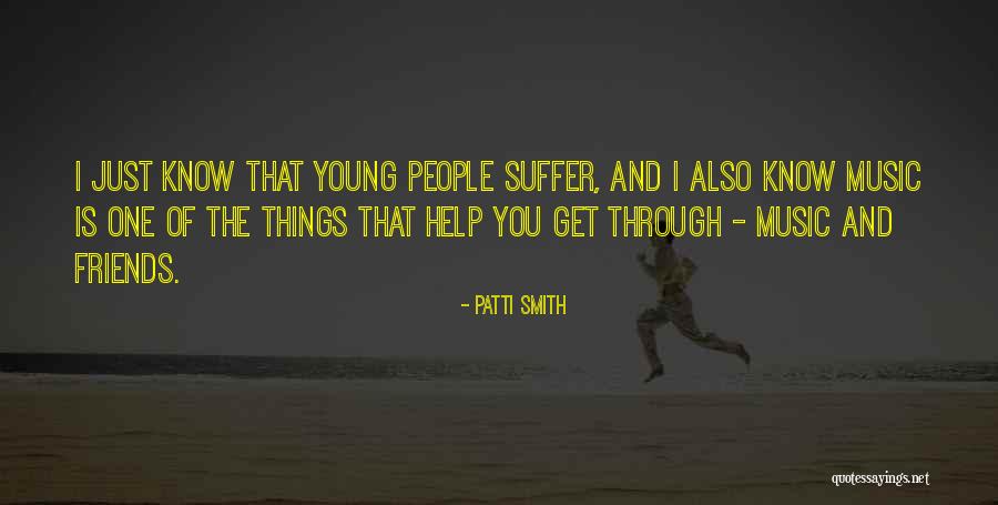 Not Helping Friends Quotes By Patti Smith Not Helping Friends Quotes By Patti Smith