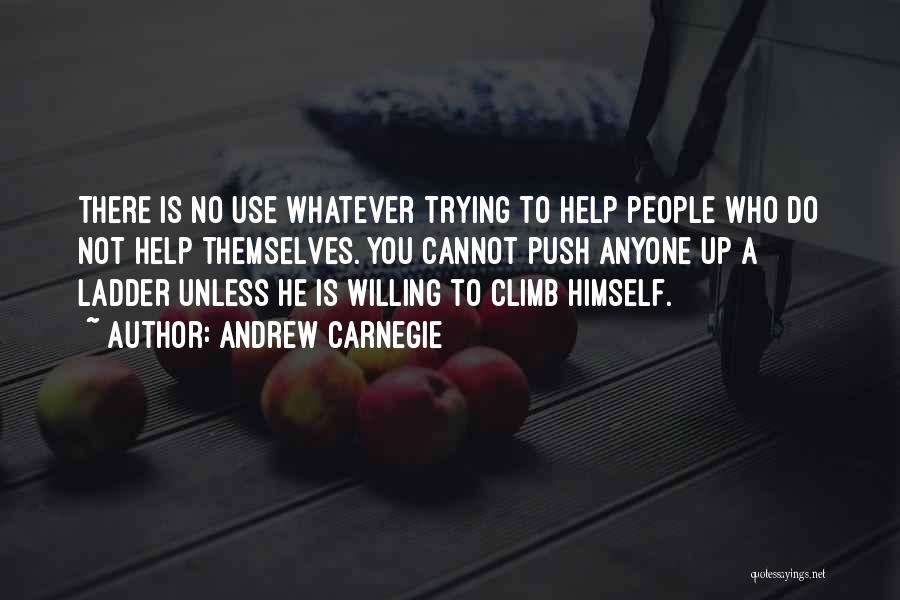 Not Helping Others Quotes By Andrew Carnegie