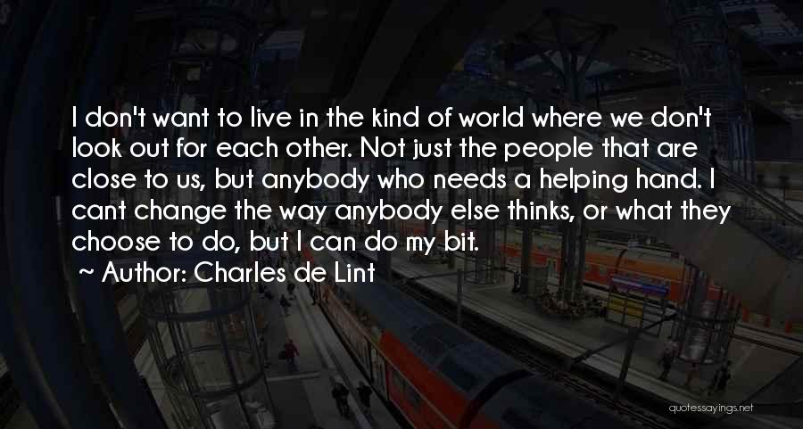 Not Helping Others Quotes By Charles De Lint