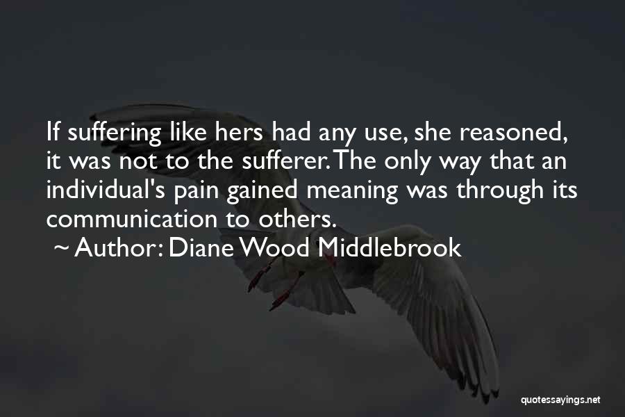 Not Helping Others Quotes By Diane Wood Middlebrook