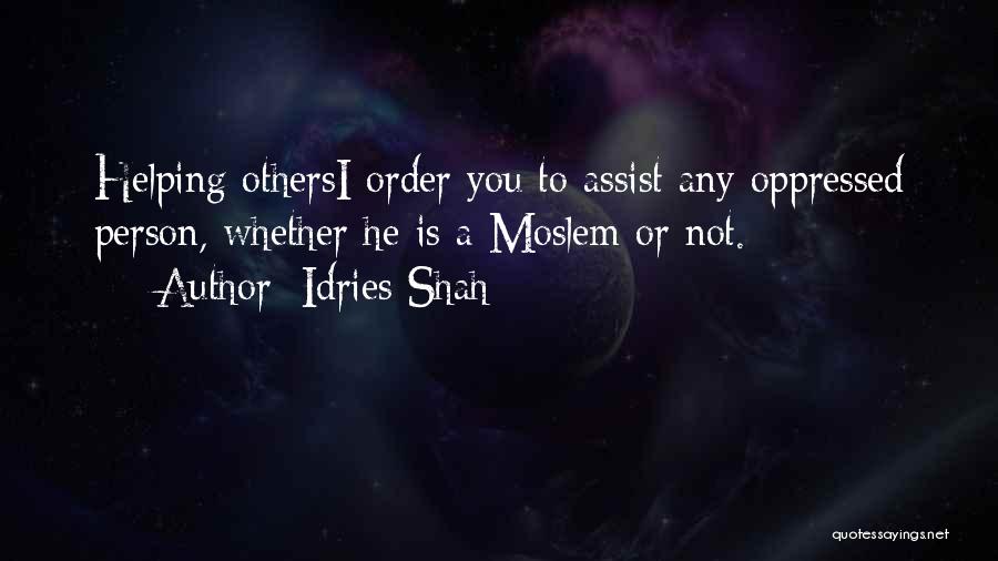 Not Helping Others Quotes By Idries Shah