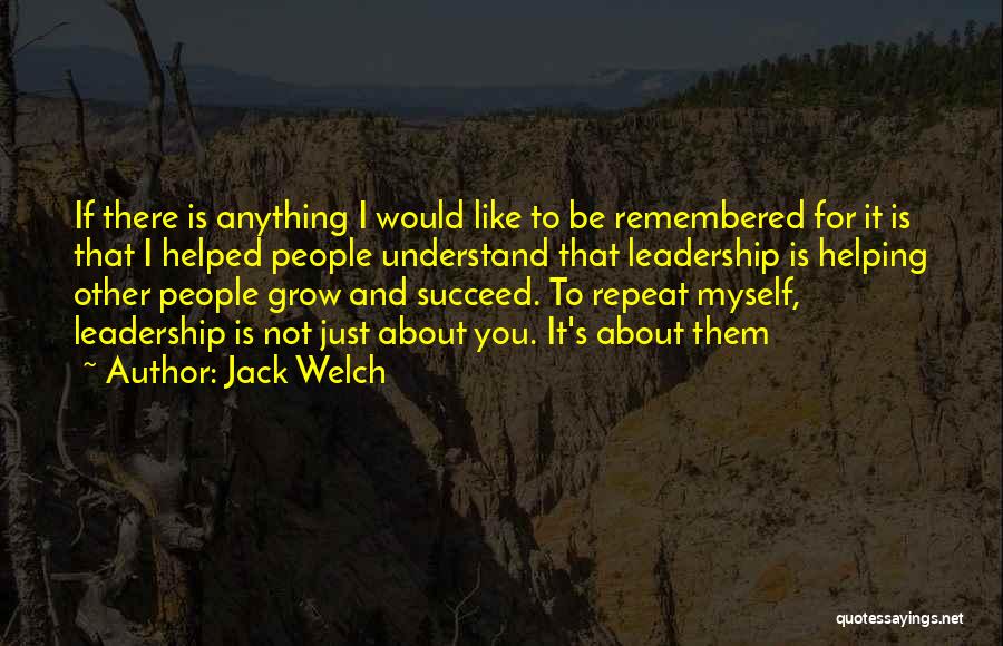 Not Helping Others Quotes By Jack Welch