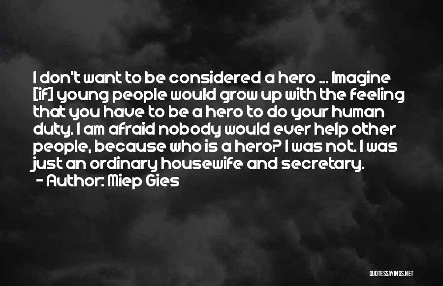 Not Helping Others Quotes By Miep Gies