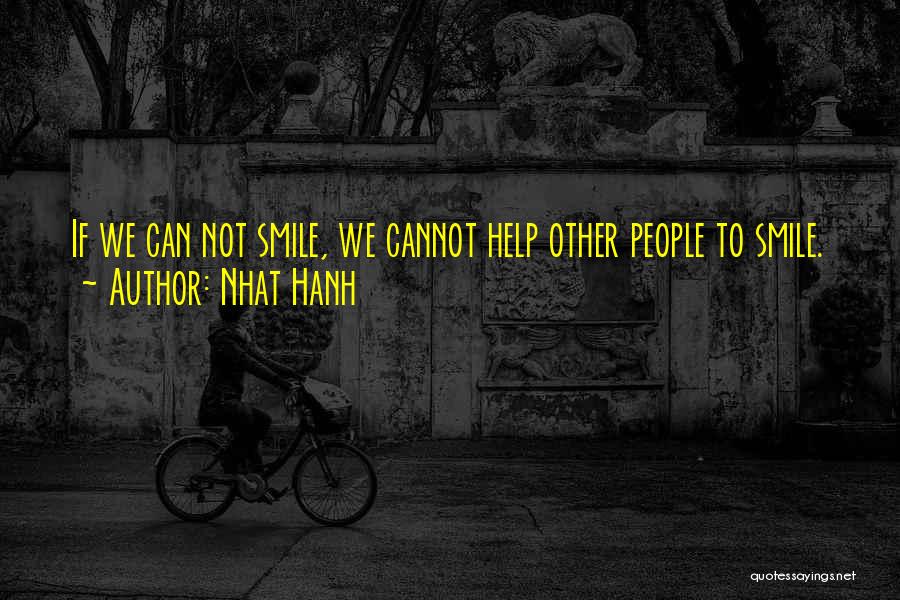 Not Helping Others Quotes By Nhat Hanh