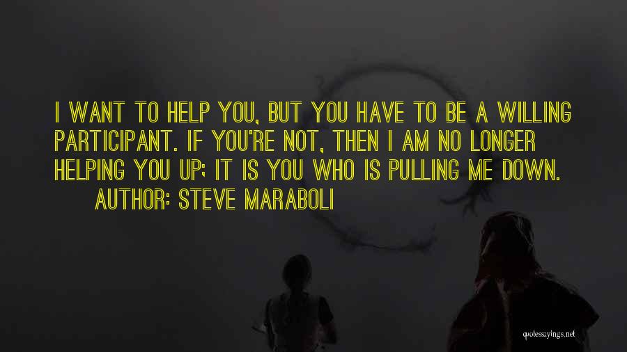 Not Helping Others Quotes By Steve Maraboli