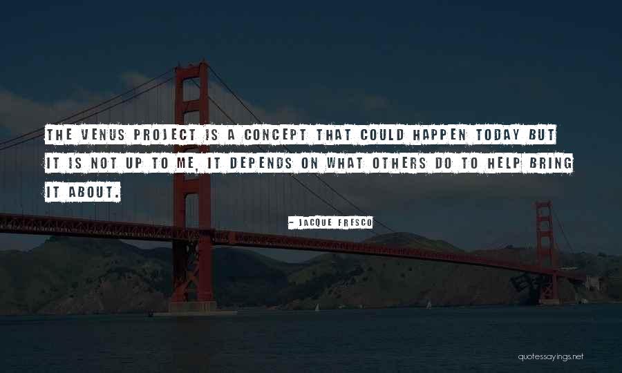 Not Helping Quotes By Jacque Fresco Not Helping Quotes By Jacque Fresco