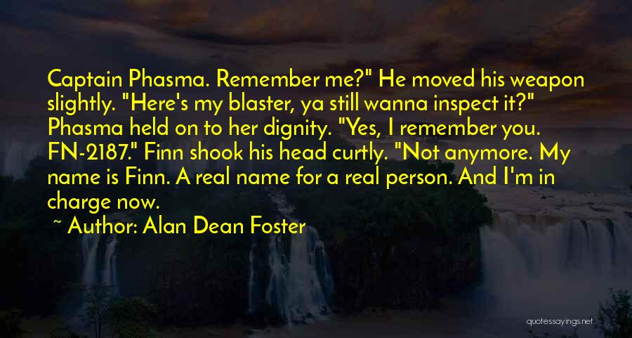 Not Here Anymore Quotes By Alan Dean Foster