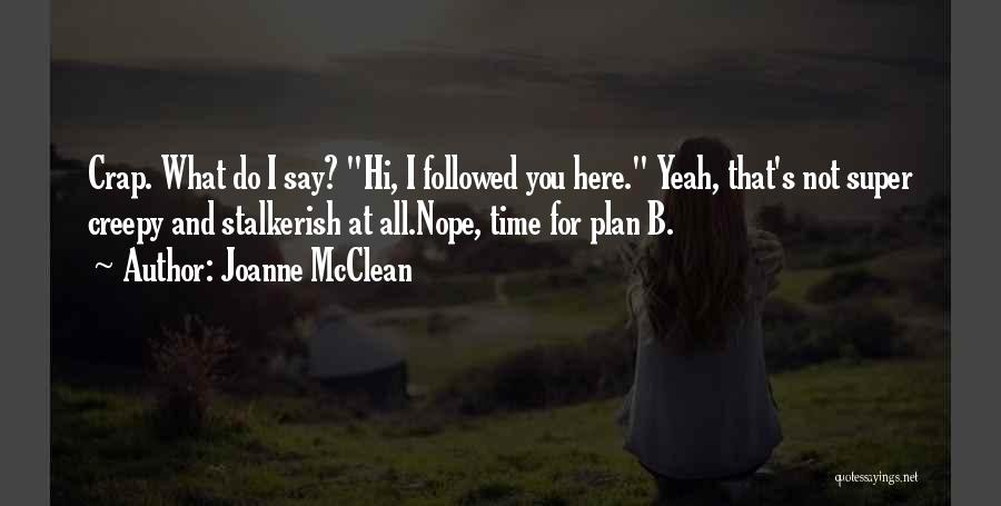 Not Here For You Quotes By Joanne McClean