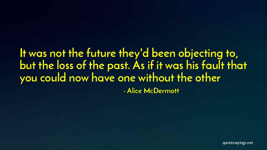 Not His Fault Quotes By Alice McDermott Not His Fault Quotes By Alice McDermott