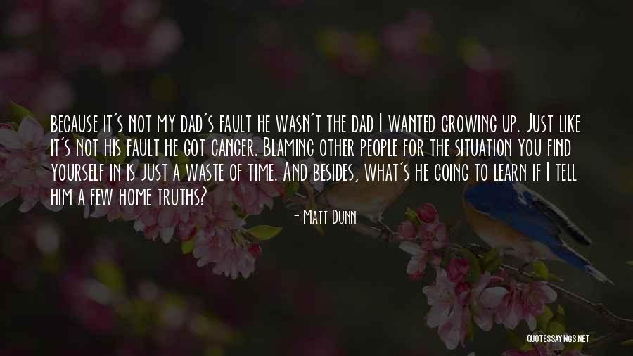 Not His Fault Quotes By Matt Dunn