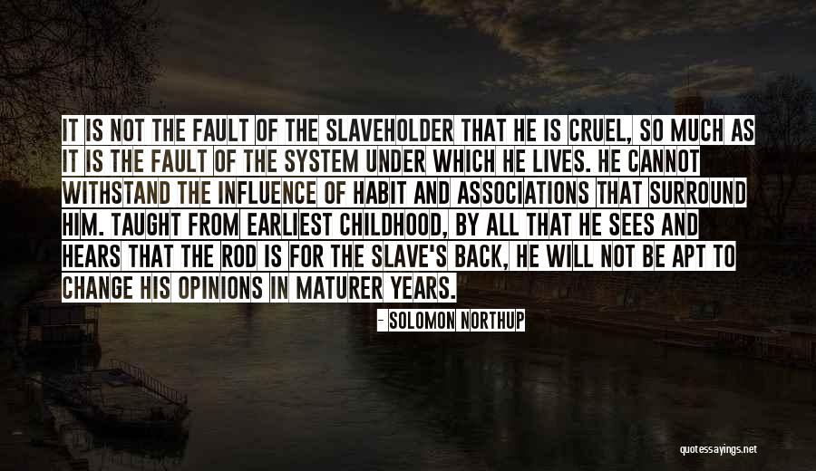 Not His Fault Quotes By Solomon Northup Not His Fault Quotes By Solomon Northup