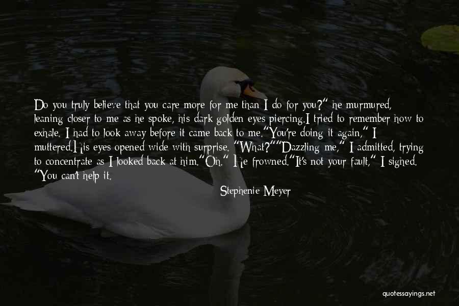 Not His Fault Quotes By Stephenie Meyer